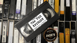 JRR S2:E35 – The VHS Episode