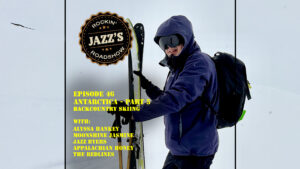 JRR S3:E46 – Antarctica Part 5 – Backcountry Skiiing