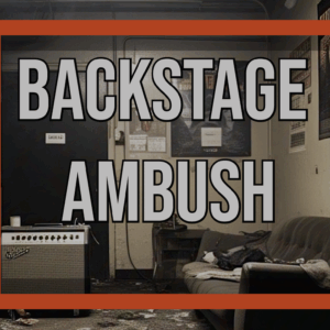 Backstage Ambush