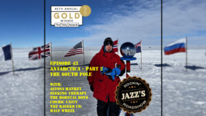 JRR S3:E43 Antartica Pt 2 – The South Pole
