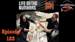 123 – 3 Questions and a Song with Noble Hops Featuring “Life By The Numbers”